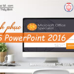 Chinh phục MOS 2016 PowerPoint Online